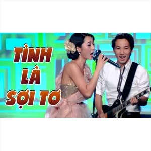 Tình Là Sợ Tơ