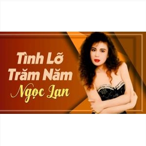 Tình Lỡ Trăm Năm