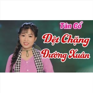 ( Vọng Cổ ) Dệt Chặng Đường Xuân