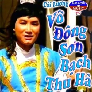 ( Vọng Cổ ) Võ Đông Sơ, Bạch Thu Hà